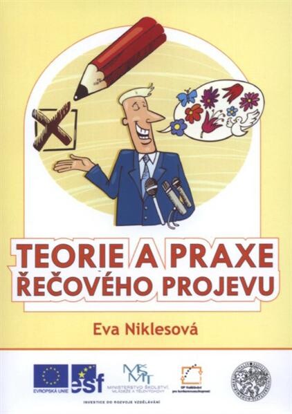 Teorie a praxe řečového projevu : úvodní kurs pro studující učitelství na 1. stupni ZŠ