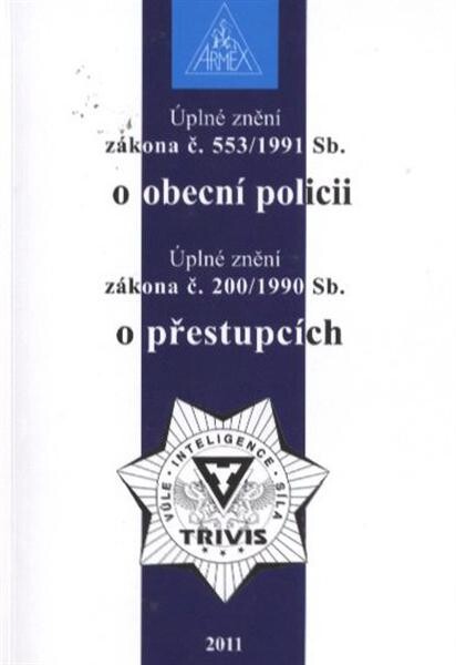 Úplné znění zákona č. 553/1991 Sb. o obecní policii ; Úplné znění zákona č. 200/1990 Sb. o přestupcích