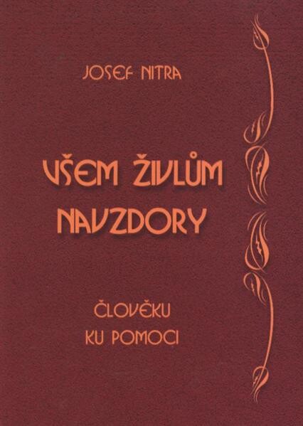 Všem živlům navzdory : člověku ku pomoci