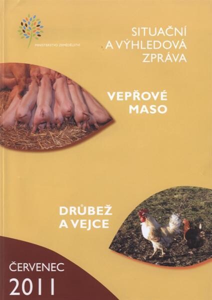 Situační a výhledová zpráva.Vepřové maso, drůbež a vejce
