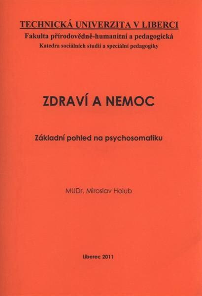 Zdraví a nemoc : základní pohled na psychosomatiku