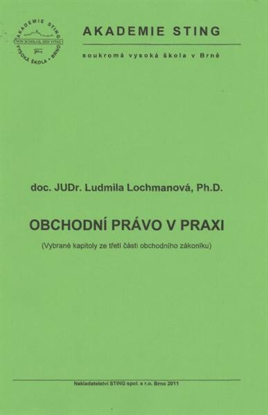 Obchodní právo v praxi : (vybrané kapitoly ze třetí části obchodního zákoníku)