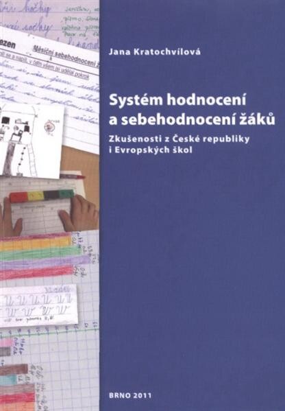 Systém hodnocení a sebehodnocení žáků: zkušenosti z České republiky i Evropských škol