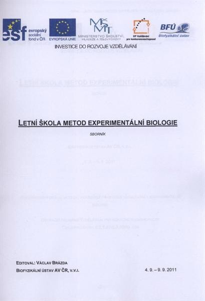 Letní škola metod experimentální biologie : sborník : Biofyzikální ústav AV ČR, [Brno], 4.9.-9.9.2011