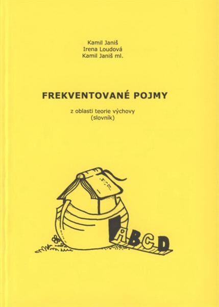 Frekventované pojmy z oblasti teorie výchovy : (slovník)