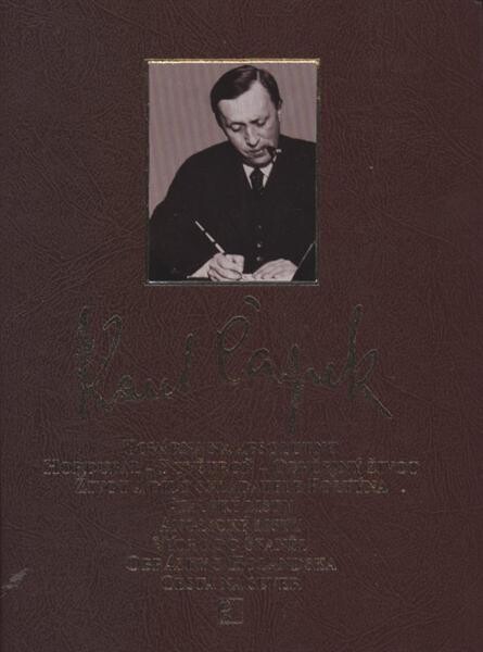 Továrna na absolutno: Hordubal ; Povětroň ; Obyčejný život ; Život a dílo skladatele Foltýna ; Italské listy ; Anglické listy ; Výlet do Španěl ; Obrázky z Holandska ; Cesta na sever
