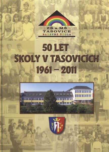 50 let školy v Tasovicích: 1961-2011