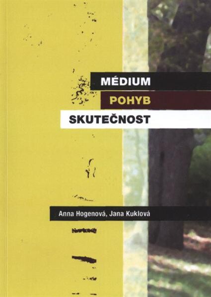Médium - pohyb - skutečnost