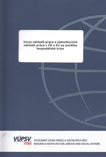 Vývoj nákladů práce a jednotkových nákladů práce v ČR a EU na počátku hospodářské krize