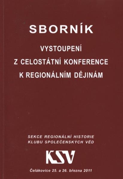 Sborník vystoupení z celostátní konference k regionálním dějinám :Čelákovice 25. a 26. března 2011