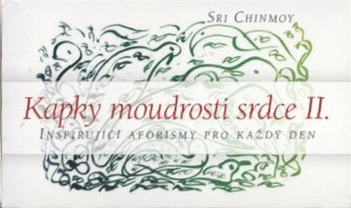 Kapky moudrosti srdce II inspirující aforismy pro každý den