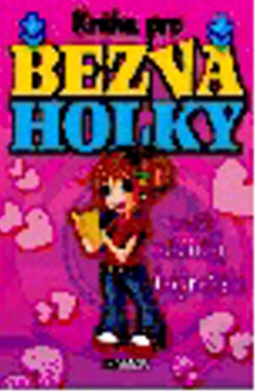 Kniha pro bezva holky : testíky, zážitky, tajnosti