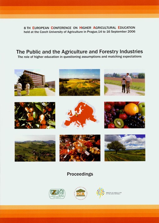 The public and the agriculture and forestry industries : the role of higher education in questioning assumptions and matching expectations : 8th European conference on higher agricultural education held at the Czech University of Agriculture in Prague, 14