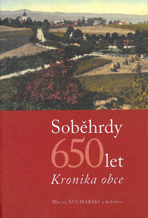 Soběhrdy 650 let: kronika obce