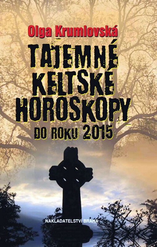 Tajemné keltské horoskopy : do roku 2015