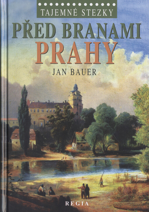 Před branami Prahy : na pravém břehu vltavském