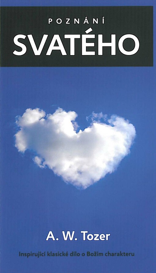 Poznání svatého : inspirující klasické dílo o Božím charakteru
