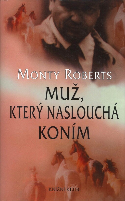 Muž, který naslouchá koním