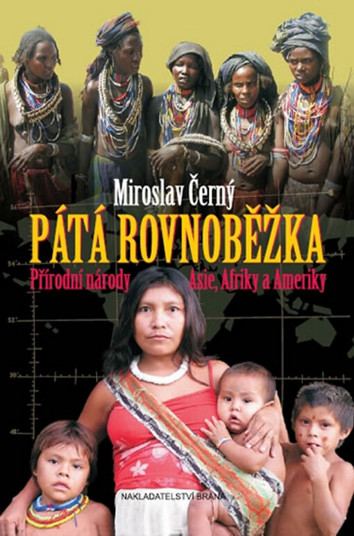 Pátá rovnoběžka : přírodní národy Asie, Afriky a Ameriky