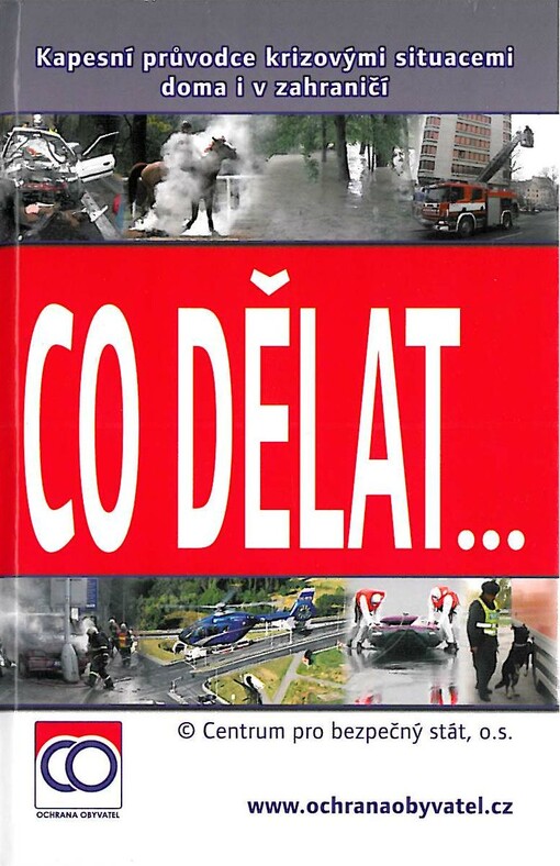 Co dělat--, aneb, Kapesní průvodce krizovými situacemi doma i v zahraničí