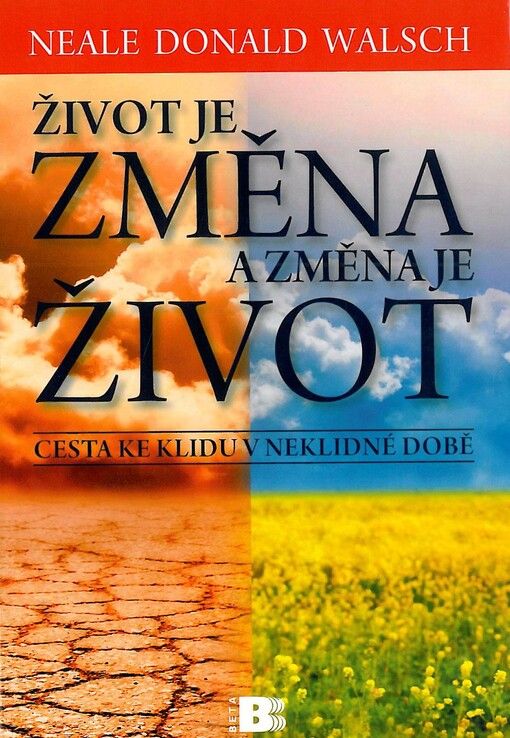 Život je změna a změna je život : cesta ke klidu v neklidné době