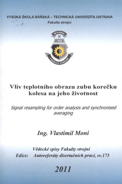Vliv teplotního obrazu zubu korečku kolesa na jeho životnosti :autoreferát doktorské disertační práce