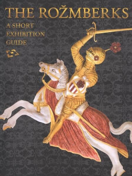 The Rožmberks : a short exhibition guide