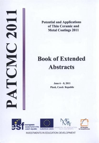 Potential and Applications of Thin Ceramic and Metal Coatings 2011 : book of extended abstracts : June 6-8, 2011 : Plzeň, Czech Republic