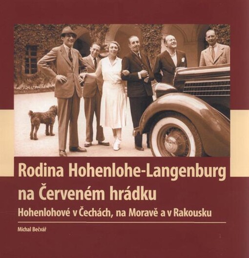 Rodina Hohenlohe-Langenburg na Červeném hrádku : Hohenlohové v Čechách, na Moravě a v Rakousku