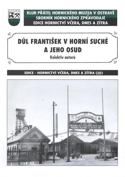 Důl František v Horní Suché a jeho osud 