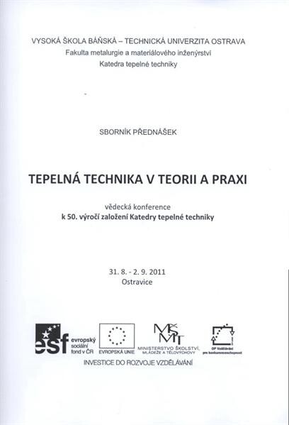 Tepelná technika v teorii a praxi :vědecká konference k 50. výročí založení katedry tepelné techniky : 31.8.-2.9.2011 Ostravice : sborník přednášek