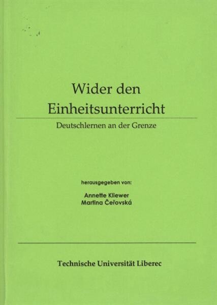 Wider den Einheitsunterricht :Deutschlernen an der Grenze