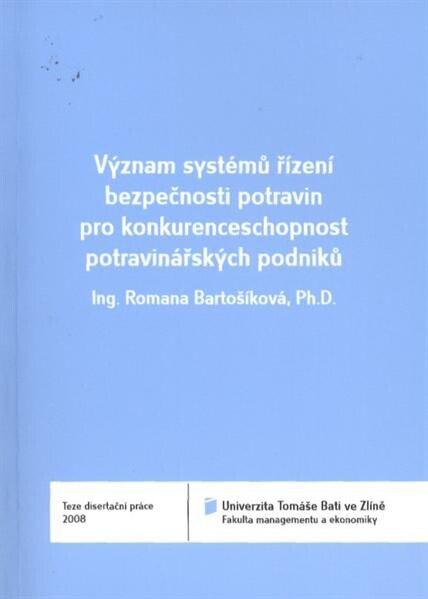 Význam systémů řízení bezpečnosti potravin pro konkurenceschopnost potravinářských podniků = Food safety management systems importance for competitiveness of food enterprises