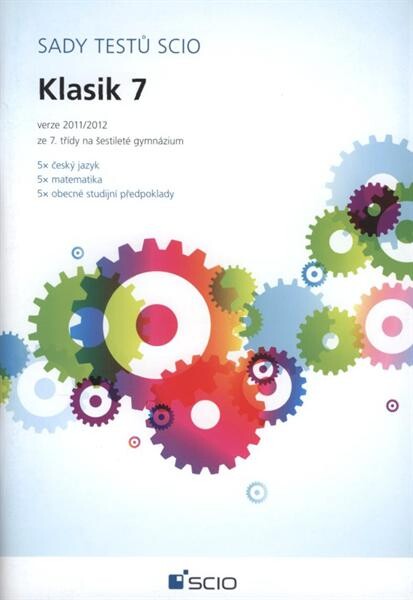 Sady testů Scio. Ze 7. třídy na šestileté gymnázium. Klasik 7 - verze 2011/2012