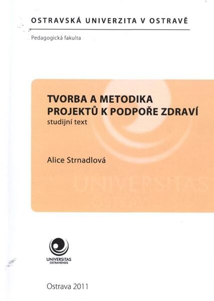 Tvorba a metodika projektů k podpoře zdraví : studijní text