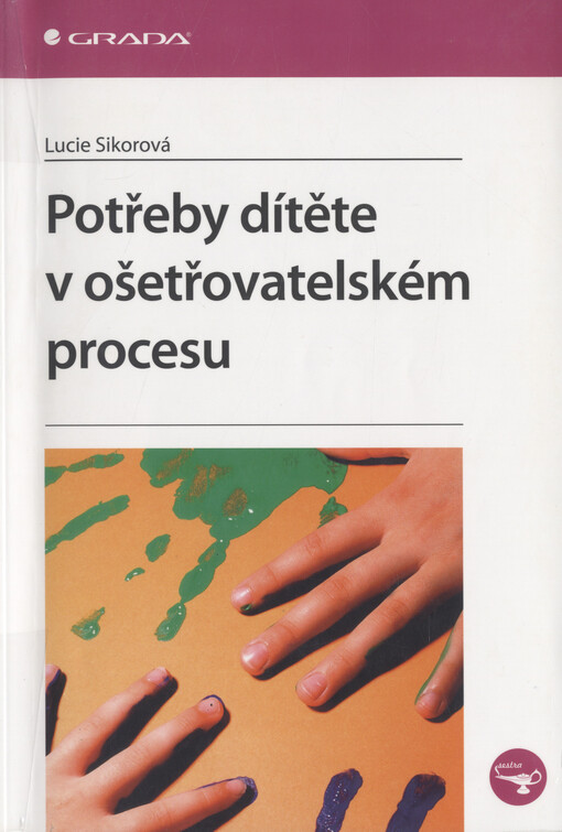 Potřeby dítěte v ošetřovatelském procesu