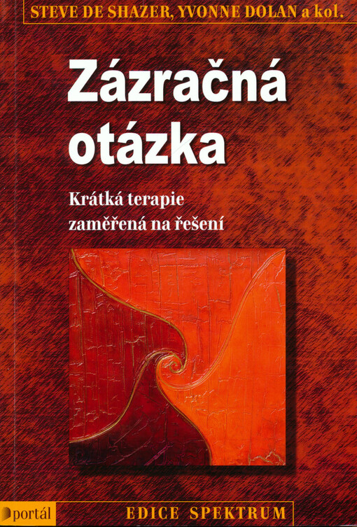 Zázračná otázka : krátká terapie zaměřená na řešení