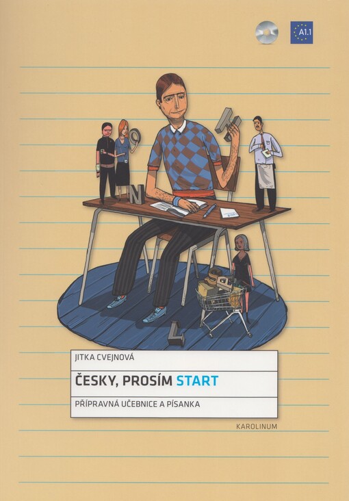 Česky, prosím - Start : učebnice češtiny pro cizince : přípravná učebnice a písanka