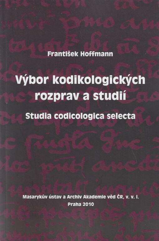 Výbor kodikologických rozprav a studií = Studia codicologica selecta