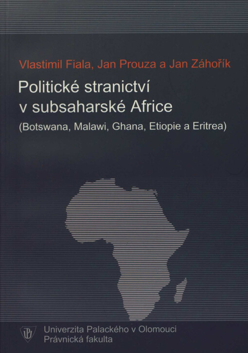 Politické stranictví v subsaharské Africe : Botswana, Malawi, Ghana, Etiopie a Eritrea
