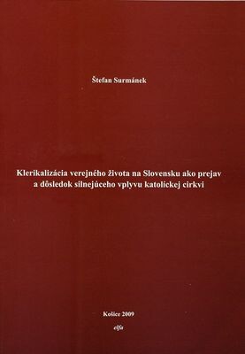 Klerikalizácia verejného života na Slovensku ako prejav a dôsledok silnejúceho vplyvu katolíckej cirkvi 