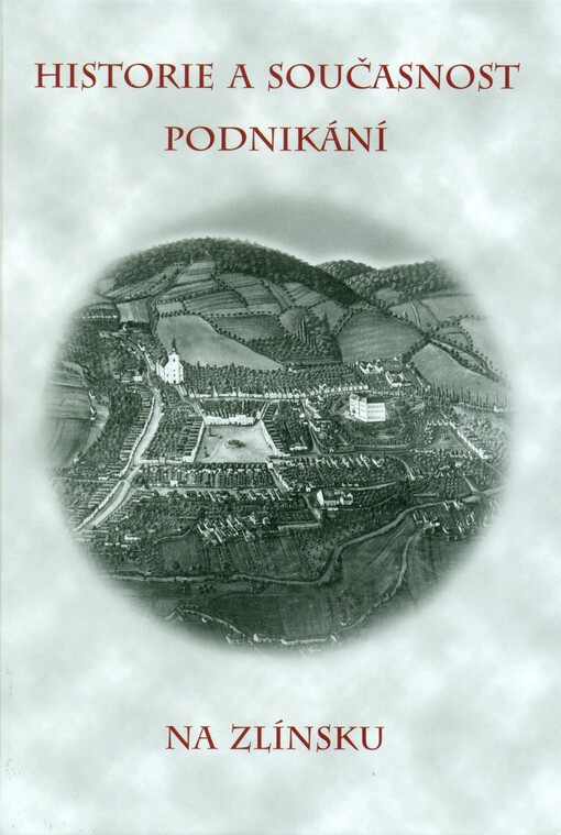 Historie a současnost podnikání na Zlínsku