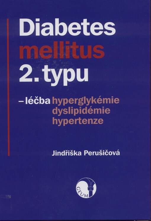 Diabetes mellitus 2. typu :léčba perorálními antidiabetiky, inkretiny, inzulíny, hypolipidemiky a antihypertenzivy