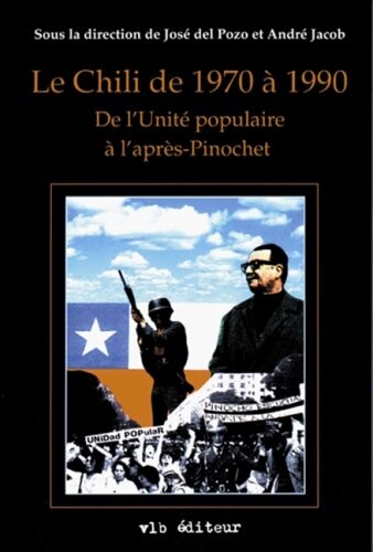 Le Chili de 1970 à 1990 : de l'Unité populaire à l'après-Pinochet