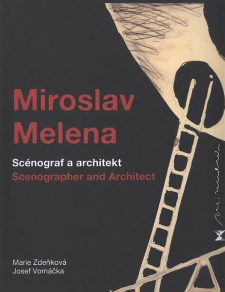 Miroslav Melena: scénograf a architekt = scenographer and architect