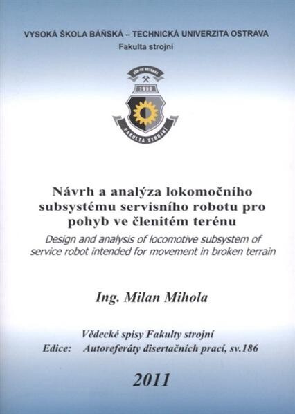 Návrh a analýza lokomočního subsystému servisního robotu pro pohyb ve členitém terénu :autoreferát disertační práce 