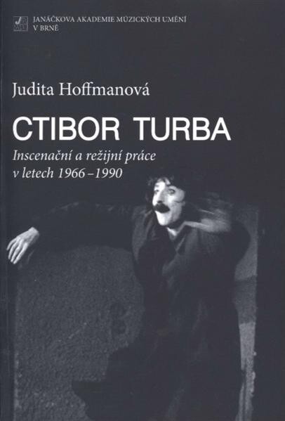 Ctibor Turba : inscenační a režijní práce v letech 1966-1990