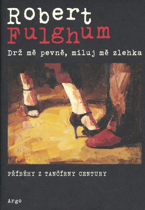 Drž mě pevně, miluj mě zlehka : příběhy z tančírny Century