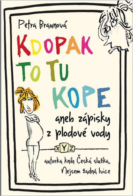 Kdopak to tu kope, aneb, Zápisky z plodové vody