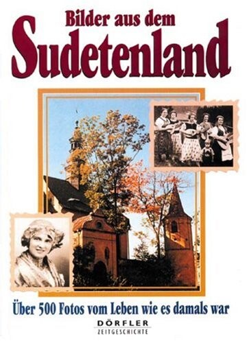Bilder aus dem Sudetenland : über 500 Bilder vom Leben, wie es damals war